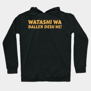 Watashi Wa Baller Desu Ne Hoodie